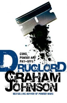 Druglord: Guns, Powder and Pay-Offs
