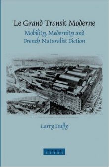 Le Grand Transit Moderne: Mobility, Modernity and French Naturalist Fiction (Faux Titre 260)