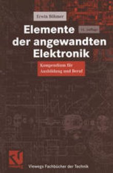 Elemente der angewandten Elektronik: Kompendium für Ausbildung und Beruf