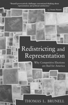 Redistricting and Representation: Why Competitive Elections are Bad for America (Controversies in Electoral Democracy and Representation)