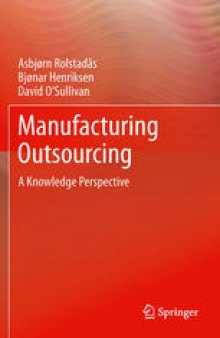 Manufacturing Outsourcing: A Knowledge Perspective