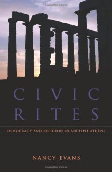 Civic Rites: Democracy and Religion in Ancient Athens