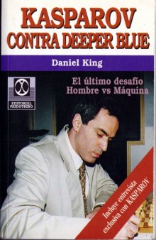 Kasparov Contra Deeper Blue (Spanish Edition)