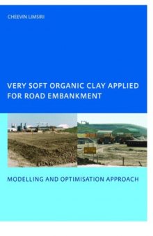 Very Soft Organic Clay Applied for Road Embankment: Modelling and Optimisation Approach, UNESCO-IHE PhD, Delft, the Netherlands