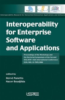 Interoperability for Enterprise Software and Applications: Proceedings of the Workshops and the Doctorial Symposium of the Second IFAC/IFIP I-ESA International Conference: EI2N, WSI, IS-TSPQ 2006