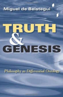 Truth and genesis : philosophy as differential ontology