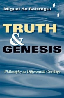 Truth and Genesis: Philosophy as Differential Ontology 