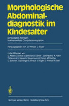 Morphologische Abdominaldiagnostik im Kindesalter: Sonographie, Röntgen, Nuklearmedizin, Computertomographie