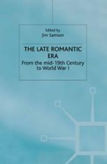 The Late Romantic Era: From the mid-19th century to World War I