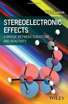Stereoelectronic Effects: A Bridge Between Structure and Reactivity