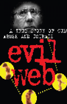 Evil Web. A True Story of Cult Abuse and Courage