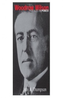 Woodrow Wilson (Profiles in Power Series)
