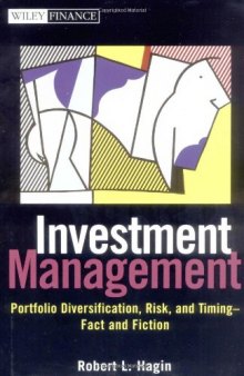 Investment Management: Portfolio Diversification, Risk, and Timing--Fact and Fiction (Wiley Finance)