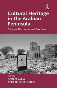 Cultural Heritage in the Arabian Peninsula: Debates, Discourses and Practices