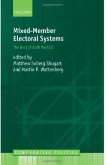 Mixed-Member Electoral Systems: The Best of Both Worlds? (Comparative Politics)