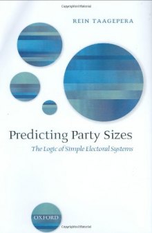 Predicting Party Sizes: The Logic of Simple Electoral Systems