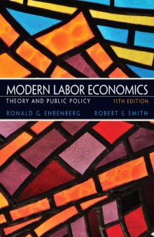 Modern Labor Economics: Theory and Public Policy, 11th Edition  