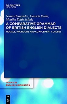 A Comparative Grammar of British English Dialects: Modals, Pronouns and Complement Clauses