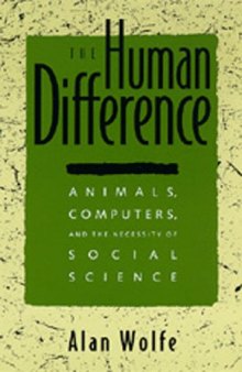 The Human Difference: Animals, Computers, and the Necessity of Social Science