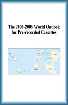 The 2000-2005 World Outlook for Pre-recorded Cassettes (Strategic Planning Series)