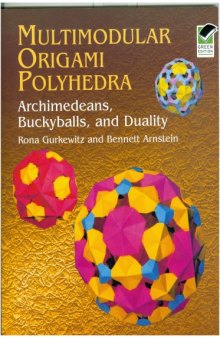 Multimodular Origami Polyhedra: Archimedeans, Buckyballs and Duality 