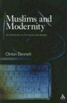 Muslims and Modernity: An Introduction to the Issues and Debates (Comparative Islamic Studies Series)