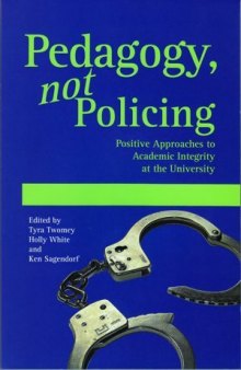 Pedagogy, Not Policing: Positive Approaches to Academic Integrity at the University  