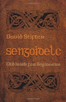 Sengoidelc: Old Irish for Beginners (Irish Studies)  