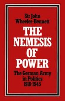 The Nemesis of Power: The German Army in Politics 1918–1945