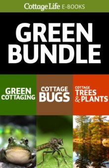 Cottage Life's Green Bundle: 3-Book Set: Green Cottaging; Cottage Bugs; Cottage Trees & Plants