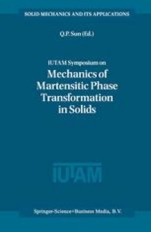 IUTAM Symposium on Mechanics of Martensitic Phase Transformation in Solids: Proceedings of the IUTAM Symposium held in Hong Kong, China, 11–15 June 2001