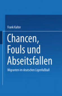 Chancen, Fouls und Abseitsfallen: Migranten im deutschen Ligenfußball