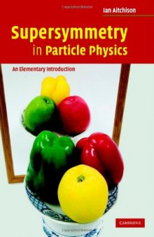 Supersymmetry in Particle Physics: An Elementary Introduction