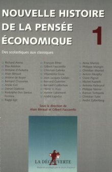 Nouvelle histoire de la pensee economique, tome 1 : Des scolastiques aux classiques