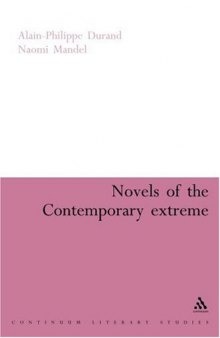 Novels of the Contemporary Extreme (Continuum Literary Studies)