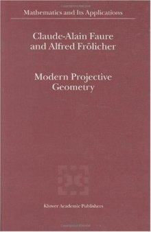 Modern Projective Geometry (Mathematics And Its Applications Volume 521)