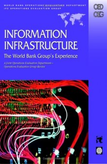 Information Infrastructure: The World Bank Group's Experience : A Joint Operations Evaluation Department, Operations Evaluation Group Review