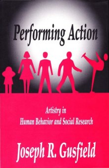 Performing Action: Artistry in Human Behaviour and Social Research