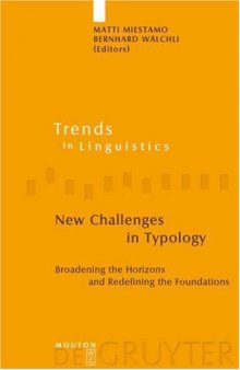 New Challenges in Typology: Broadening the Horizons and Redefining the Foundations 