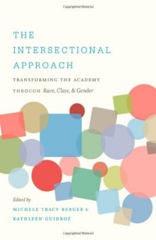 The Intersectional Approach: Transforming the Academy through Race, Class, and Gender