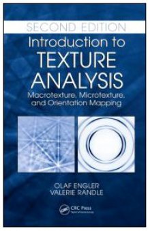 Introduction to Texture Analysis: Macrotexture, Microtexture, and Orientation Mapping,