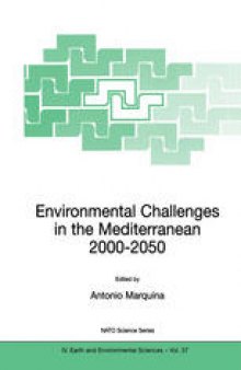 Environmental Challenges in the Mediterranean 2000–2050: Proceedings of the NATO Advanced Research Workshop on Environmental Challenges in the Mediterranean 2000–2050 Madrid, Spain 2–5 October 2002