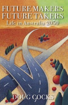 Future Makers, Future Takers: Life in Australia 2050