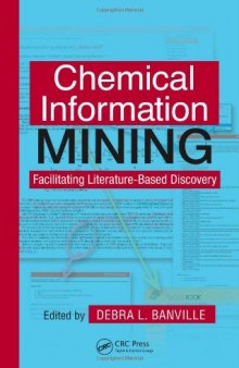Chemical Information Mining: Facilitating Literature-Based Discovery