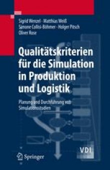 Qualitatskriterien fur die Simulation in Produktion und Logistik: Planung und Durchfuhrung von Simulationsstudien