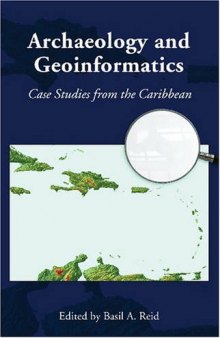 Archaeology and Geoinformatics: Case Studies from the Caribbean (Caribbean Archaeology and Ethnohistory)