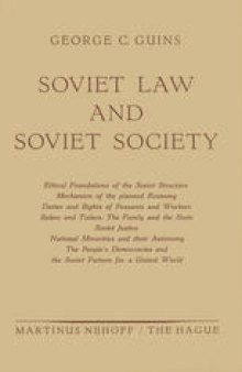 Soviet Law and Soviet Society: Ethical Foundations of the Soviet Structure. Mechanism of the Planned Economy. Duties and Rights of Peasants and Workers. Rulers and Toilers. The Family and the State. Soviet Justice. National Minorities and Their Autonomy. The People’s Democracies and the Soviet Pattern for a United World