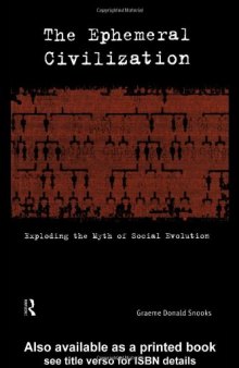 The Ephemeral Civilization: Exploding the Myth of Social Evolution