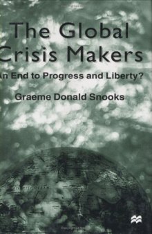 The Global Crisis Makers: An End to Progress and Liberty?