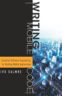 Writing mobile code essential software engineering for building mobile applications